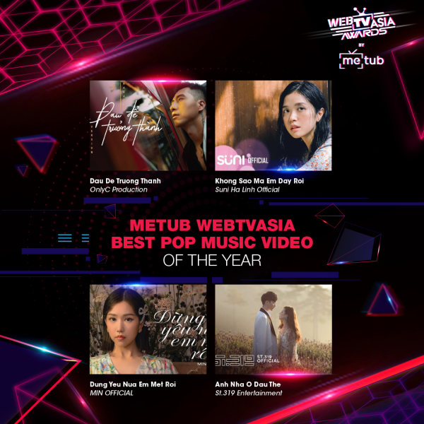 98160a831fa389160a0fa5620b585059 Lộ diện các hạng mục giải thưởng và những tên đề cử ấn tượng tại METUB WebTVAsia Awards