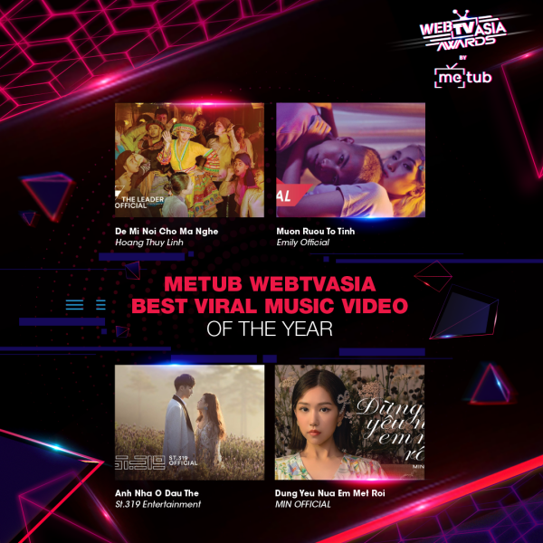 e8235a1b5cd523d5c000c24d72242d23 Lộ diện các hạng mục giải thưởng và những tên đề cử ấn tượng tại METUB WebTVAsia Awards