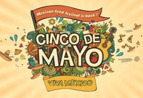 Viva Mexico – Lễ hội ẩm thực đầy hương vị Cinco De Mayo