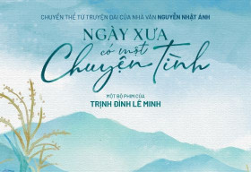 ‘Ngày Xưa Có Một Chuyện Tình’ của Nguyễn Nhật Ánh được chuyển thể thành phim điện ảnh 
