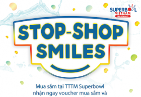 STOP SHOP SMILES – Mua hàng hiệu giá sale ‘thả ga’ tại Superbowl
