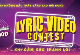 Lyrics Video Contest 2018 – Cuộc thi tự sáng tác nhạc dành cho các bạn trẻ