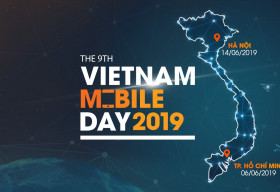 Vietnam Mobile Day 2019: Đưa ngành công nghệ Việt Nam đến gần hơn với tiêu chuẩn thế giới