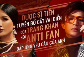 Dược sĩ Tiến nói gì khi anti-fan của Trang Khàn yêu cầu cắt vai khỏi dự án Hạnh Phúc Máu