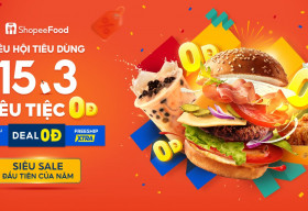 Khám phá loạt ưu đãi ‘nóng bỏng tay’ trong sự kiện Siêu hội tiêu dùng 15.3 – Siêu tiệc 0Đ