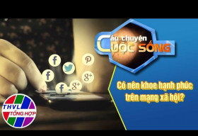 Câu Chuyện Cuộc Sống: Từ níu kéo tình cảm bất thành đến vi phạm pháp luật