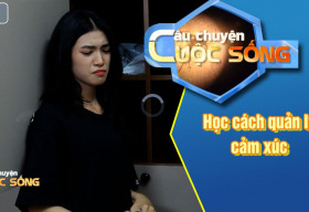 Câu Chuyện Cuộc Sống: Quản lý cảm xúc – đường dẫn đến thành công
