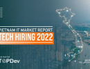 Thị trường IT Việt Nam năm 2022: Từng bước thay đổi, lấy nhân tài làm trung tâm