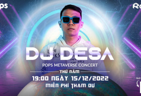 POPS mang DJ Desa và fan đến nền tảng metaverse