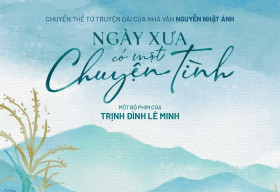 ‘Ngày Xưa Có Một Chuyện Tình’ của Nguyễn Nhật Ánh được chuyển thể thành phim điện ảnh