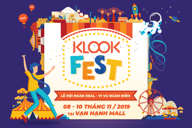 1. Lễ hội Klook Fest Việt Nam 2019 Lễ hội Klook Fest 2019: Chuỗi lễ hội du lịch đáng mong chờ tại Đông Nam Á sẽ diễn ra ở Việt Nam