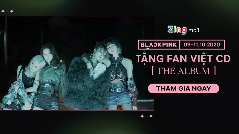 Zing MP3 BlackPink BlackPink tặng đĩa ‘The Album’ cho fan Việt trên Zing MP3 