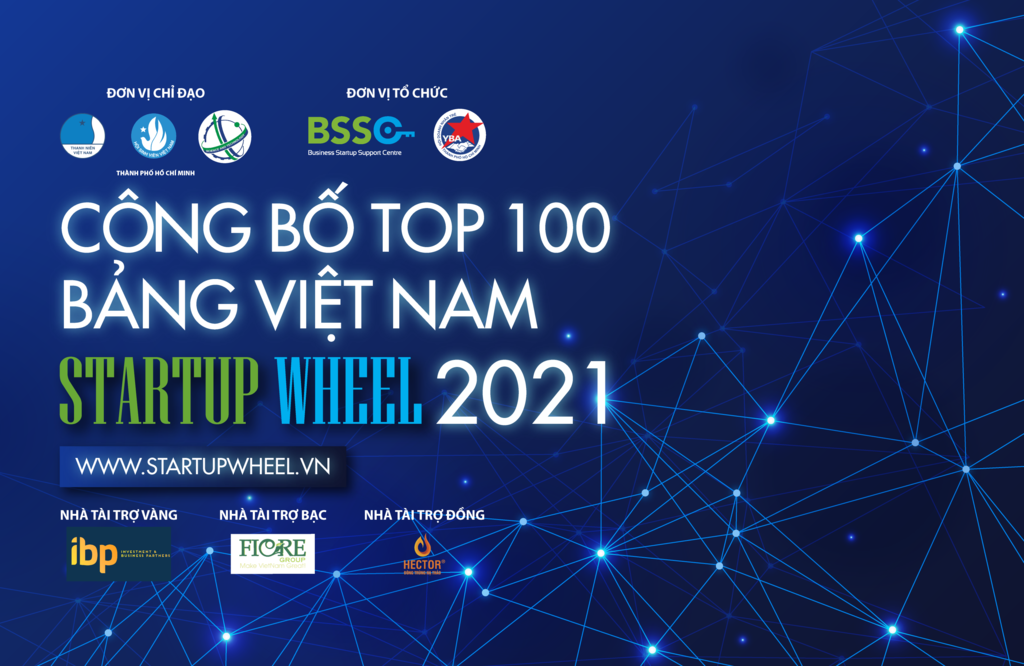 custom resized 80b7e43a 6da8 41b7 9552 96650023835b Startup Wheel 2021 công bố Top 100 dự án xuất sắc nhất thuộc bảng Việt Nam