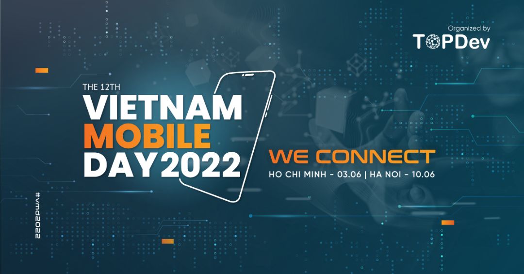 VIETNAM MOBILE DAY 2022 1 VIETNAM MOBILE DAY 2022   Sân chơi quen thuộc của cộng đồng công nghệ Việt đã trở lại