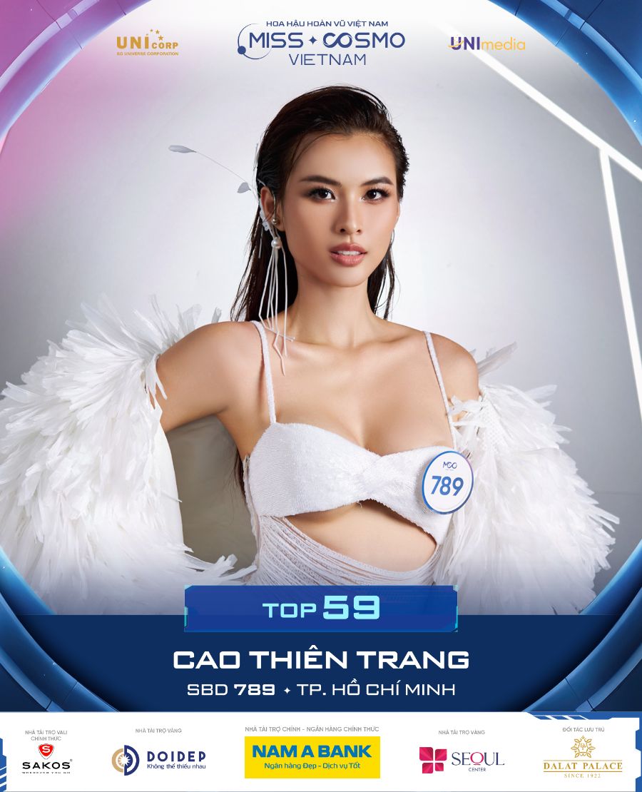 SBD 789 CAO THIÊN TRANG Miss Cosmo Vietnam 2023 tiếp tục công bố thêm 10 thí sinh bước vào Top 59