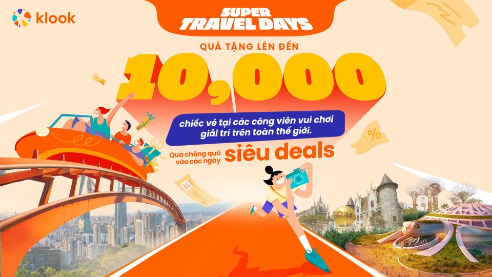 Sieu Le Hoi Du Lich Klook Super Travel Days Klook tặng 10.000 vé công viên giải trí và công viên nước trên toàn thế giới
