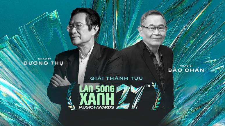 lan song xanh Giải Thành Tựu Làn Sóng Xanh 2024 vinh danh nhạc sĩ Bảo Chấn và nhạc sĩ Dương Thụ