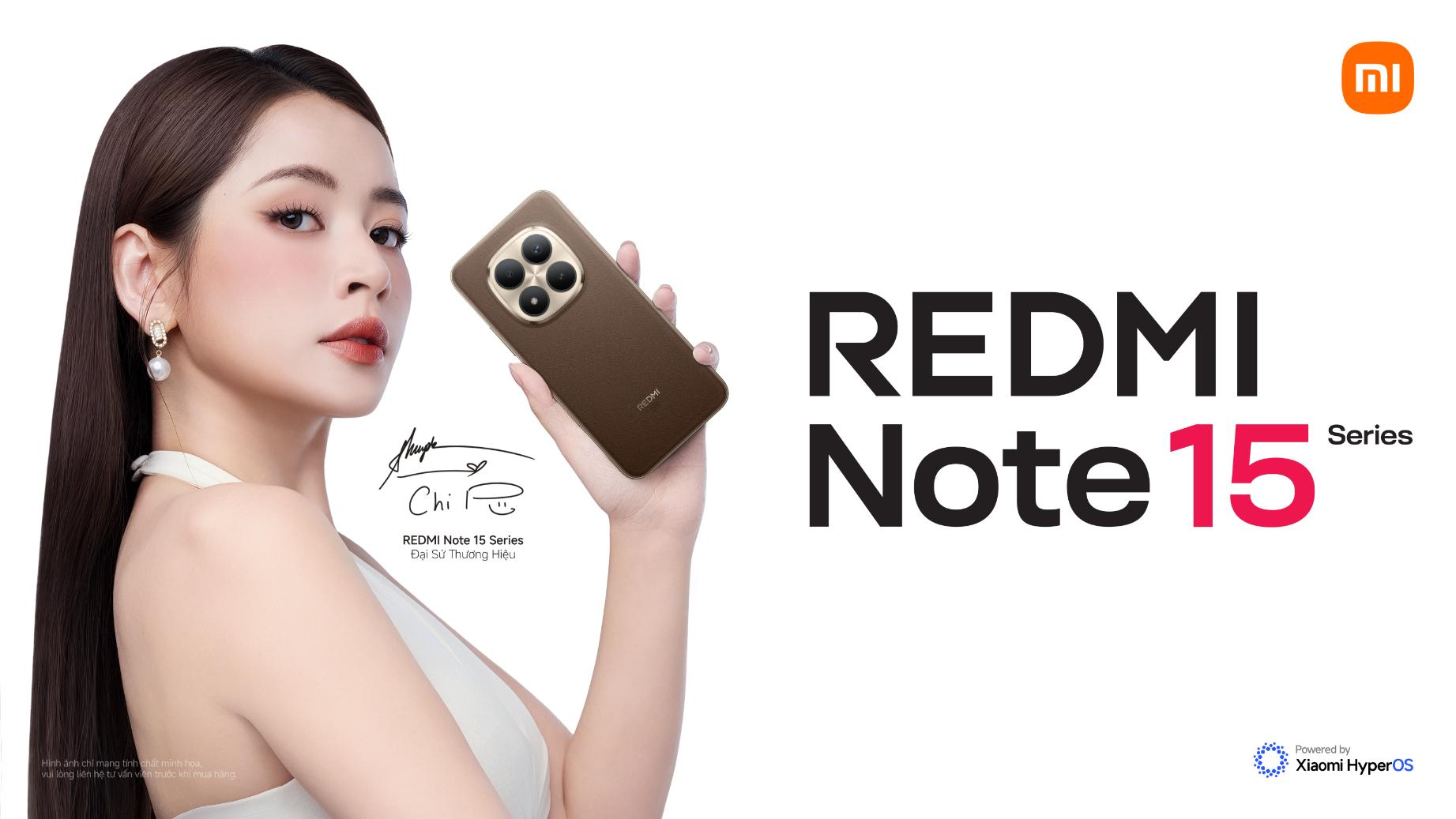 REDMI Note 15 Series chính thức ra mắt tại Việt Nam với Chi Pu là đại sứ thương hiệu Chi Pu REDMI Note 15 Series REDMI Note 15 Series chính thức ra mắt tại Việt Nam với Chi Pu là đại sứ thương hiệu