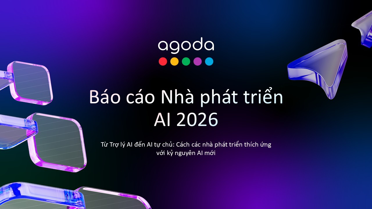 Agoda AI Developer Report KV VI Agoda công bố Báo cáo Nhà phát triển AI 2026: Agentic AI đi vào vận hành thực tế ở Việt Nam